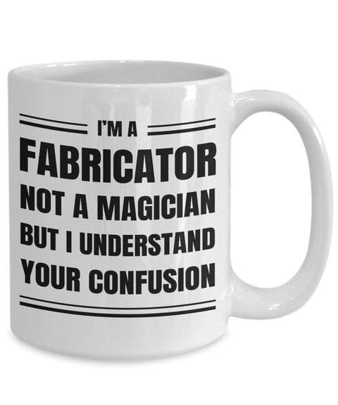 Fabricator Coffee Mug Gift, Funny & Sarcastic Gift for Fabricator - Meaningful Cards