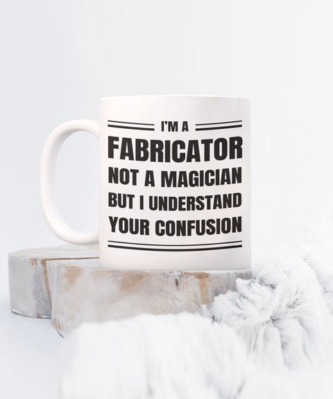 Fabricator Coffee Mug Gift, Funny & Sarcastic Gift for Fabricator - Meaningful Cards