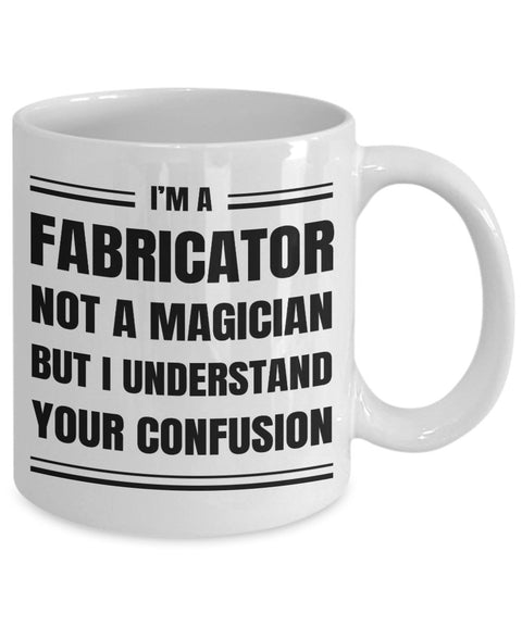 Fabricator Coffee Mug Gift, Funny & Sarcastic Gift for Fabricator - Meaningful Cards