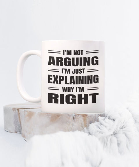 Sarcastic Coffee Mug Gift, Funny Sarcastic Gift for Coworker, I'm not arguing, I'm just explaining why I'm right - Meaningful Cards