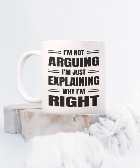 Sarcastic Coffee Mug Gift, Funny Sarcastic Gift for Coworker, I'm not arguing, I'm just explaining why I'm right - Meaningful Cards